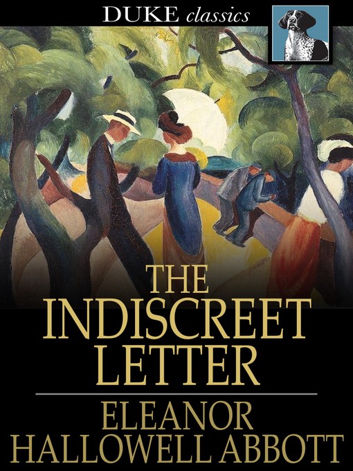 Title details for The Indiscreet Letter by Eleanor Hallowell Abbott - Available